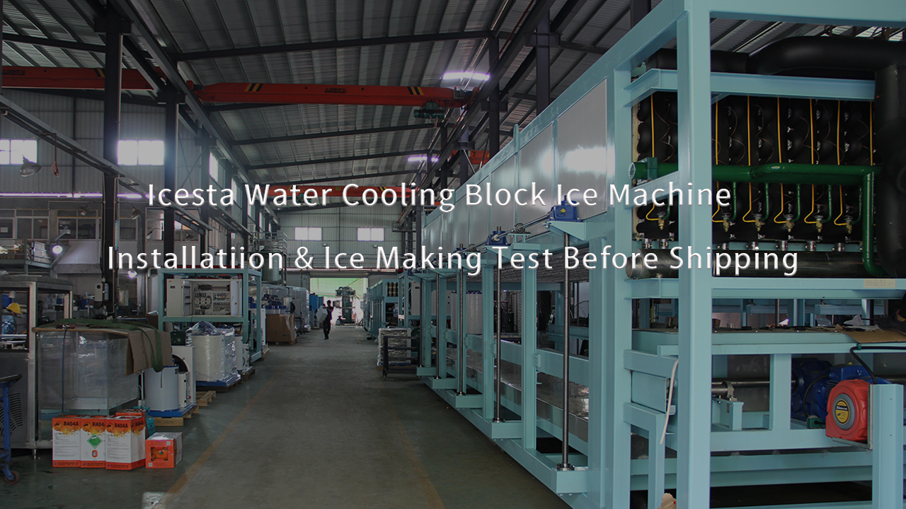 ICESTA water cooling Block ice machine installation & ice making test before shipping